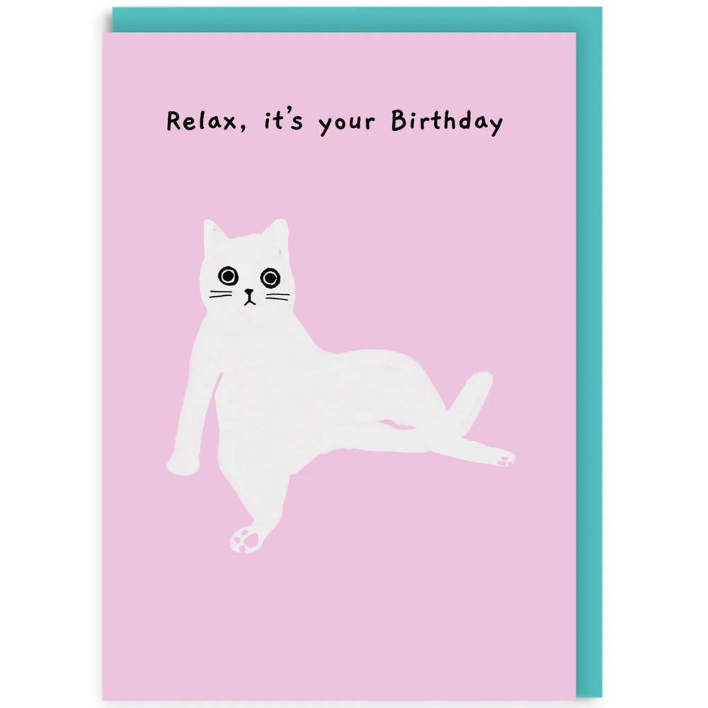 Relax It's Your Birthday - Birthday Card