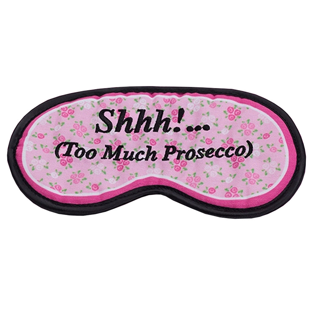 Eye Mask - Shhh!... Too Much Prosecco)