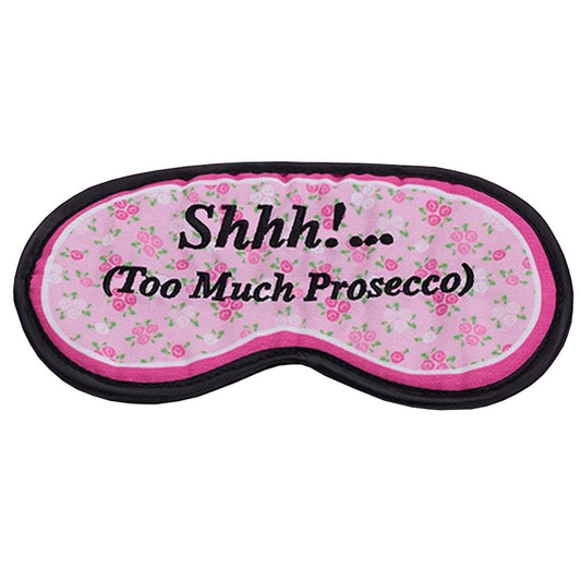 Eye Mask - Shhh!... Too Much Prosecco)