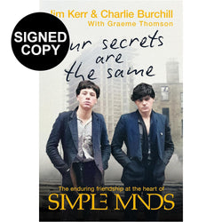 Image of Simple Minds - Our Secrets Are The Same: Friendship & Fame at the Heart of Simple Minds (Signed Copy)