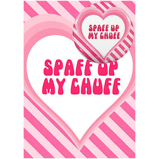 Big Badge Card - Spaff Up My Chuff Greetings Card