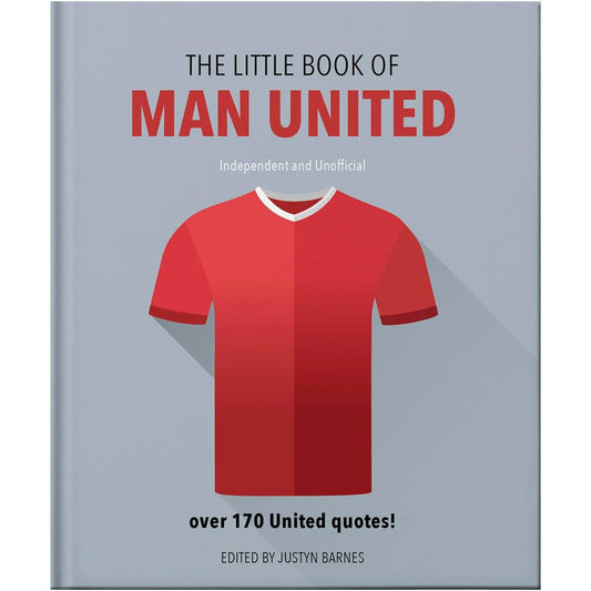 The Little Book of Man United - More than 170 United Quotes
