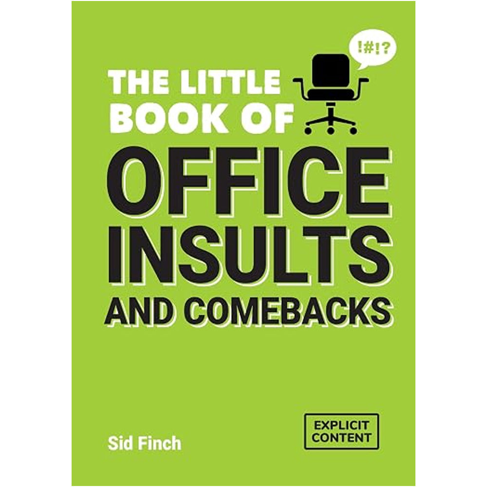 The Little Book of Office Insults and Comebacks - Quips and Retorts to Help You Survive the Office
