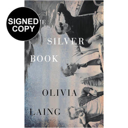 Image of Olivia Laing - The Silver Book (Signed Copy)