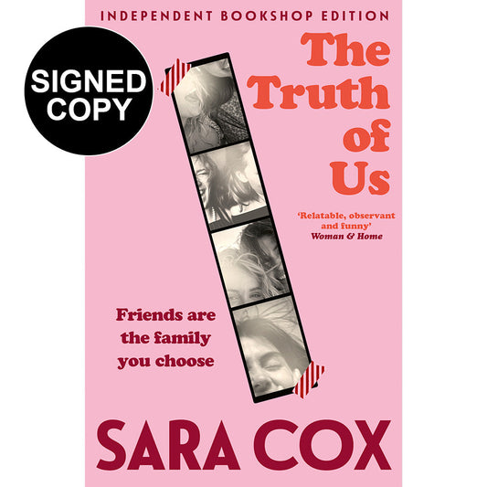 Sara Cox - The Truth Of Us (Signed Indie Bookshop Edition)