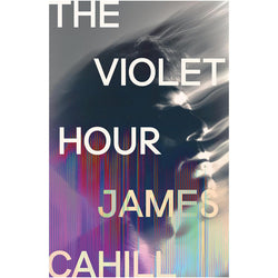 Image of James Cahill - The Violet Hour (Signed Copy)