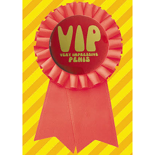 Big Badge Card - VIP Very Impressive Penis Greetings Card