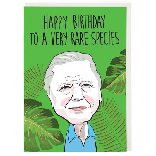 David Attenborough - Happy Birthday To A Very Rare Species - Birthday Card