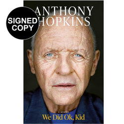 Image of Anthony Hopkins - We Did OK, Kid A Memoir (Signed Copy)