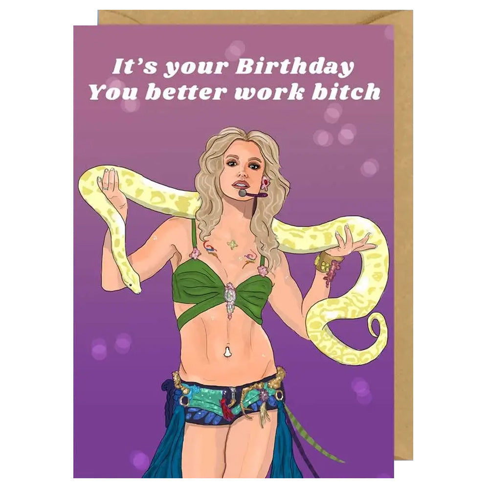 Britney Spears - It's Your Birthday You Better Work Bitch Birthday Card